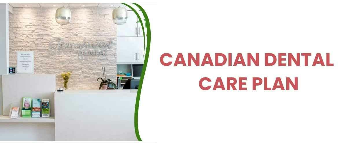 Navigating the Canadian Dental Care Plan (CDCP) at North York Dental Clinics: What Seniors and Families Need to Know